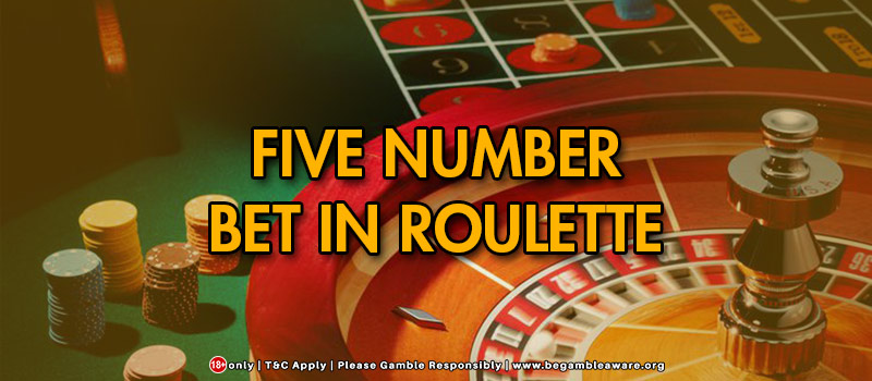 Five Number Bet In Roulette