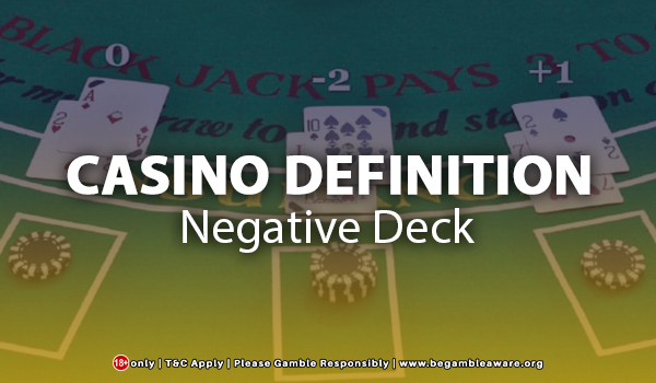 Casino Definition: Negative Deck