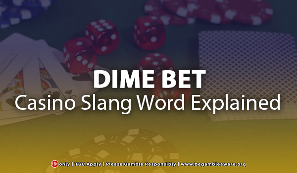 Dime Bet: Casino Slang Word Explained