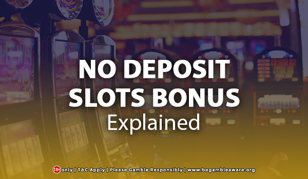 No-Deposit-Slots-Bonus-Explained