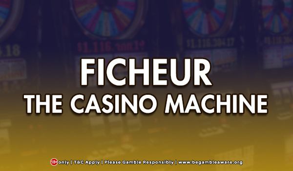 Ficheur - The Casino Machine
