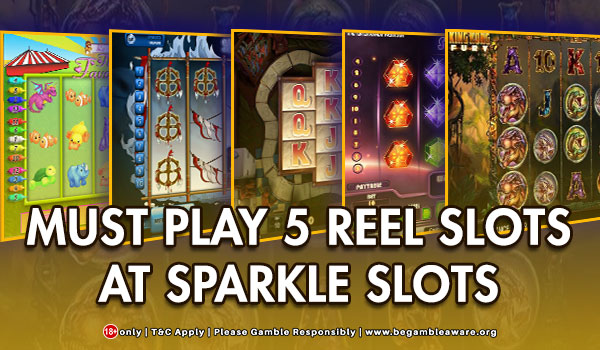Must Play 5 Reel Slots At Sparkle Slots