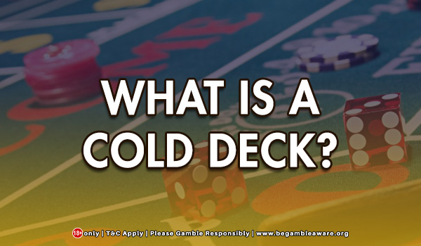 The Various Connotations of the term Cold Deck
