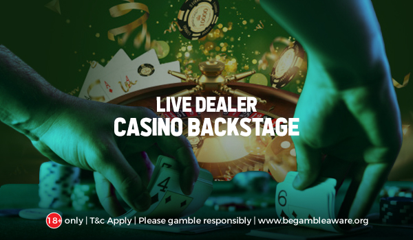 All About Live Dealer Casino Backstage and Its Features