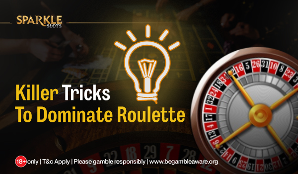 Killer Tips and Tricks to Dominate Online Roulette