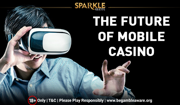 Find the Most Exciting Future of Mobile Casino Games