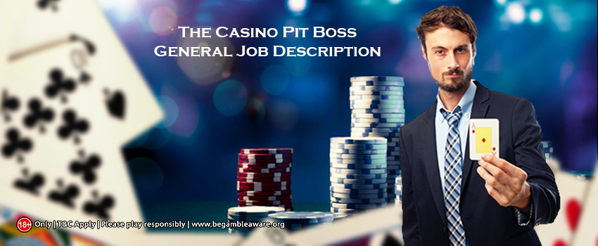 What are the general job responsibilities of a Casino pit boss?