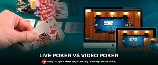 Choosing Between Live Poker & Video Poker