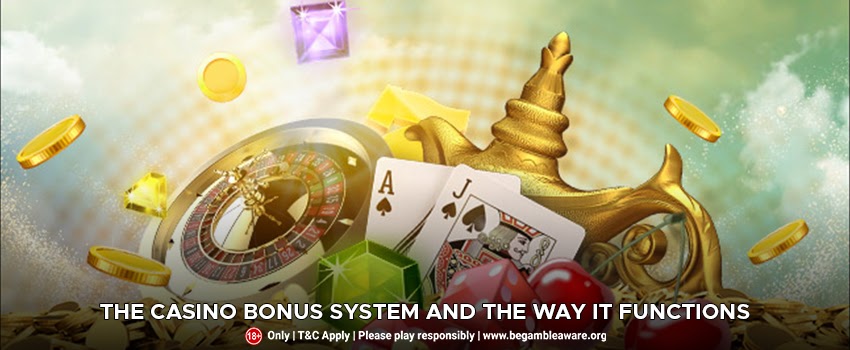 The-Casino-Bonus-System-And-The-Way-It-Functions