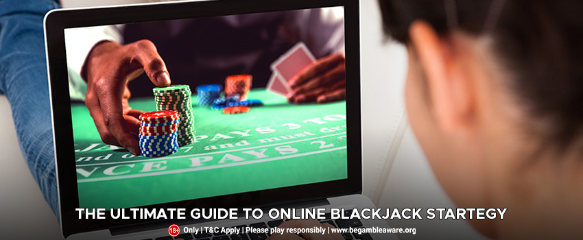 The Ultimate Guide to Online Blackjack Strategy