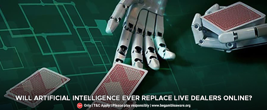  Will Artificial Intelligence Ever Replace Live Dealers Online?