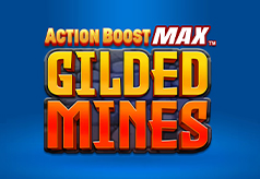 Action Boost Max Gilded Mines